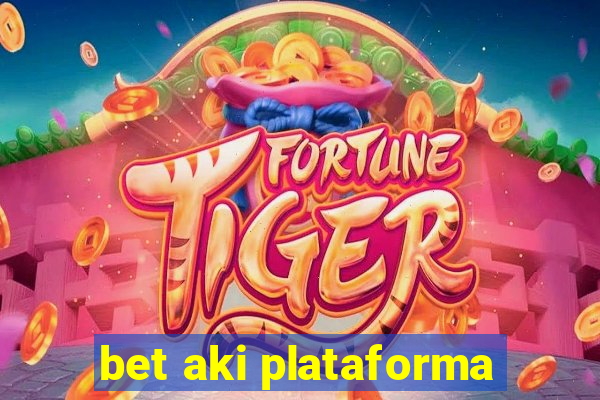 bet aki plataforma